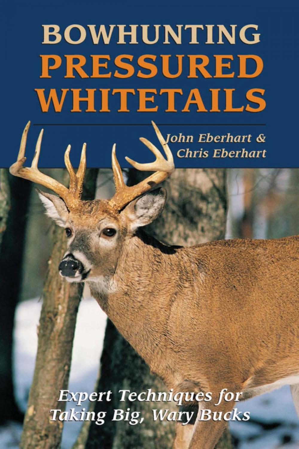 Big bigCover of Bowhunting Pressured Whitetails