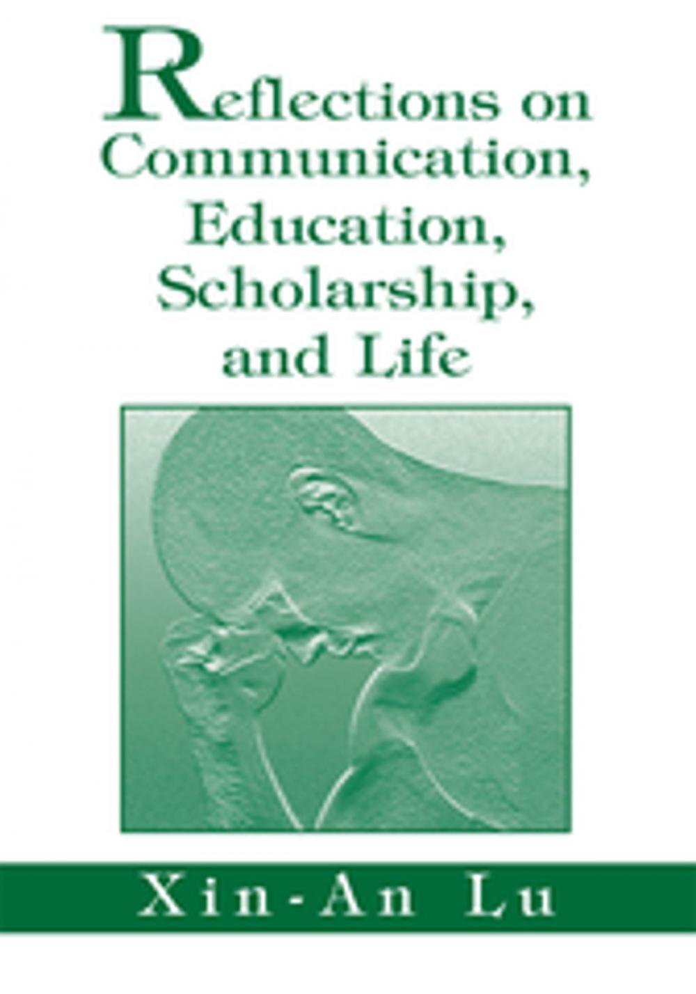 Big bigCover of Reflections on Communication, Education, Scholarship, and Life