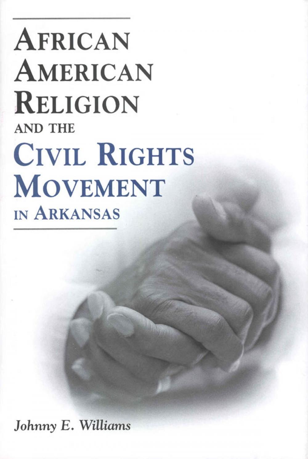 Big bigCover of African American Religion and the Civil Rights Movement in Arkansas