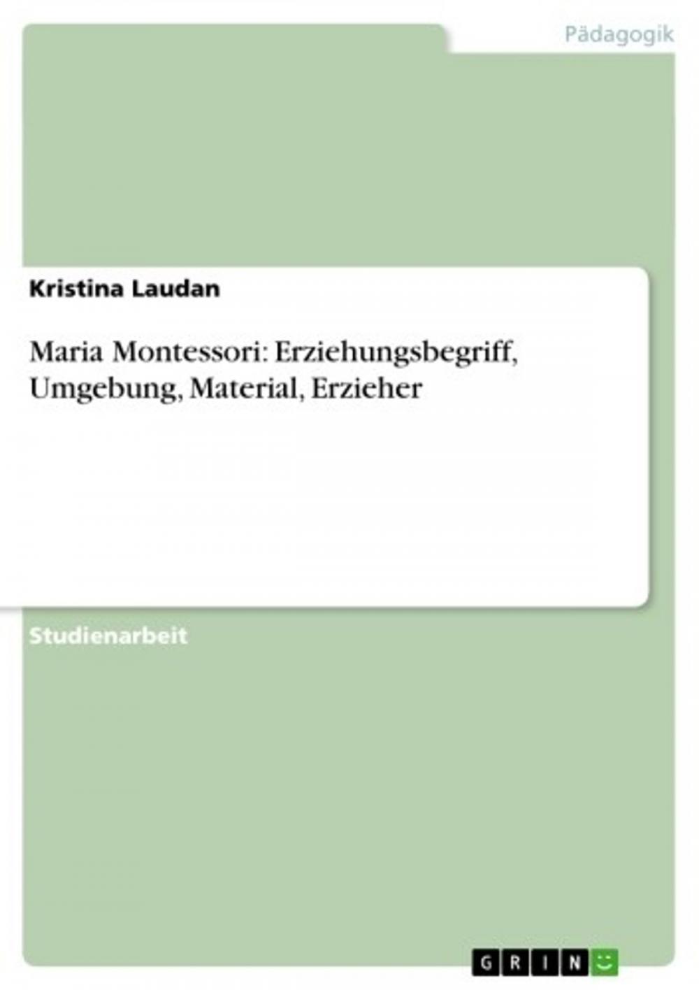 Big bigCover of Maria Montessori: Erziehungsbegriff, Umgebung, Material, Erzieher