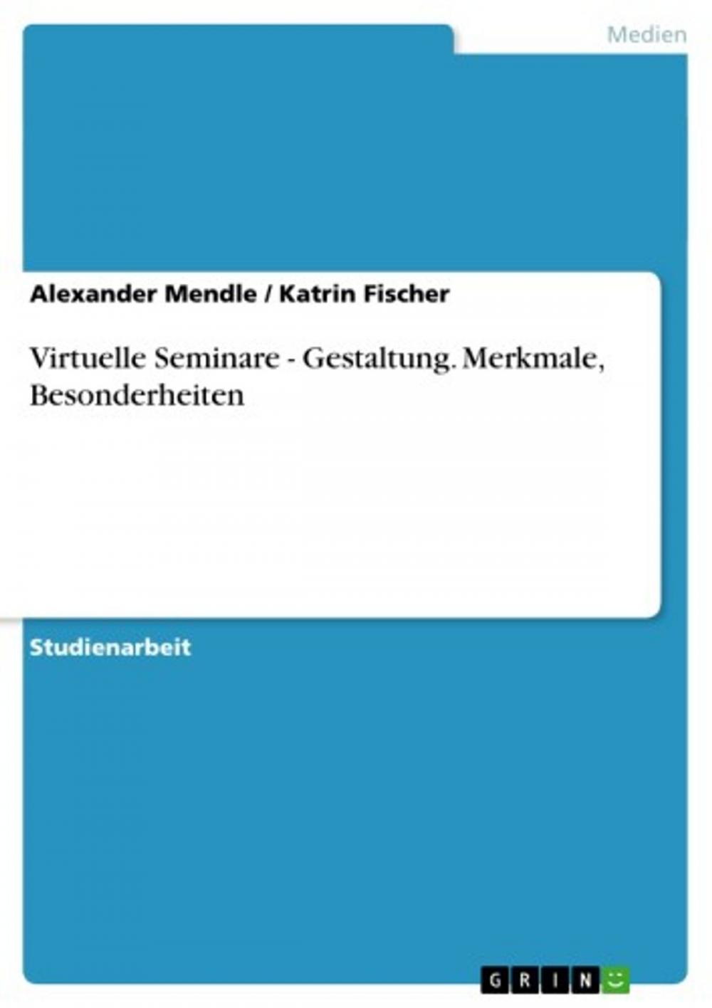 Big bigCover of Virtuelle Seminare - Gestaltung. Merkmale, Besonderheiten