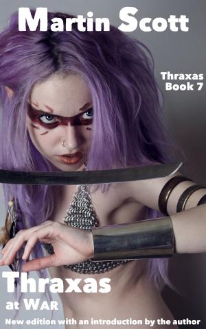 Cover of the book Thraxas at War by The Kerouac Project, Darlyn Finch Kuhn, Michael Hawley, Justin Quarry, Kelly Luce