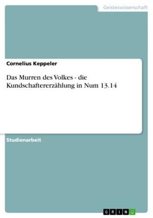 Cover of the book Das Murren des Volkes - die Kundschaftererzählung in Num 13.14 by Carsten Böser