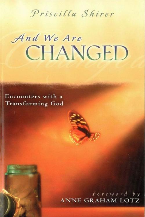 Cover of the book And We Are Changed by Priscilla C. Shirer, Moody Publishers