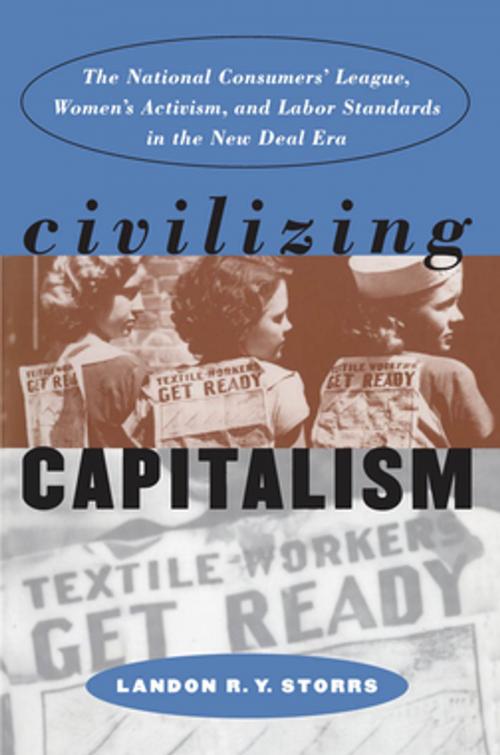 Cover of the book Civilizing Capitalism by Landon R. Y. Storrs, The University of North Carolina Press