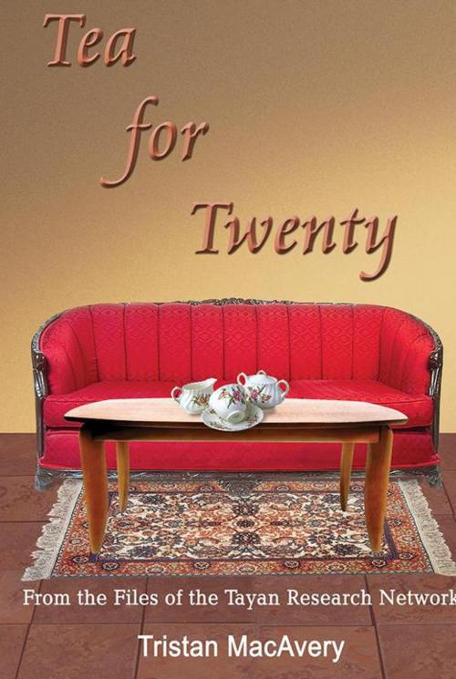 Cover of the book Tea for Twenty by Tristan MacAvery, AuthorHouse