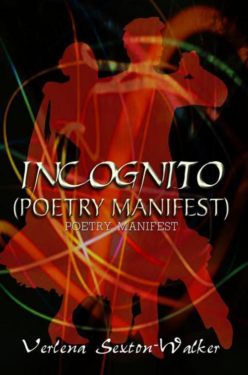 Cover of the book Incognito (Poetry Manifest) by Verlena Sexton-Walker, AuthorHouse