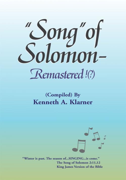 Cover of the book Song of Solomon - Remastered by Kenneth A. Klarner, Xlibris US