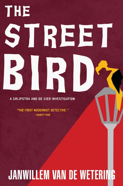 Cover of the book The Streetbird by Janwillem van de Wetering, Soho Press