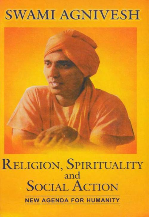 Cover of the book Religion, Spirituality and Social Action by Agnivesh Swami, Hope India Publications