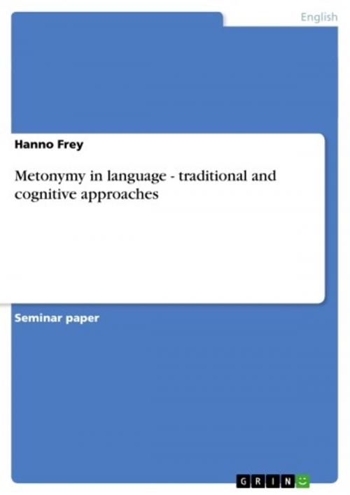 Cover of the book Metonymy in language - traditional and cognitive approaches by Hanno Frey, GRIN Publishing