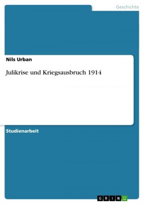 Cover of the book Julikrise und Kriegsausbruch 1914 by Nils Urban, GRIN Verlag