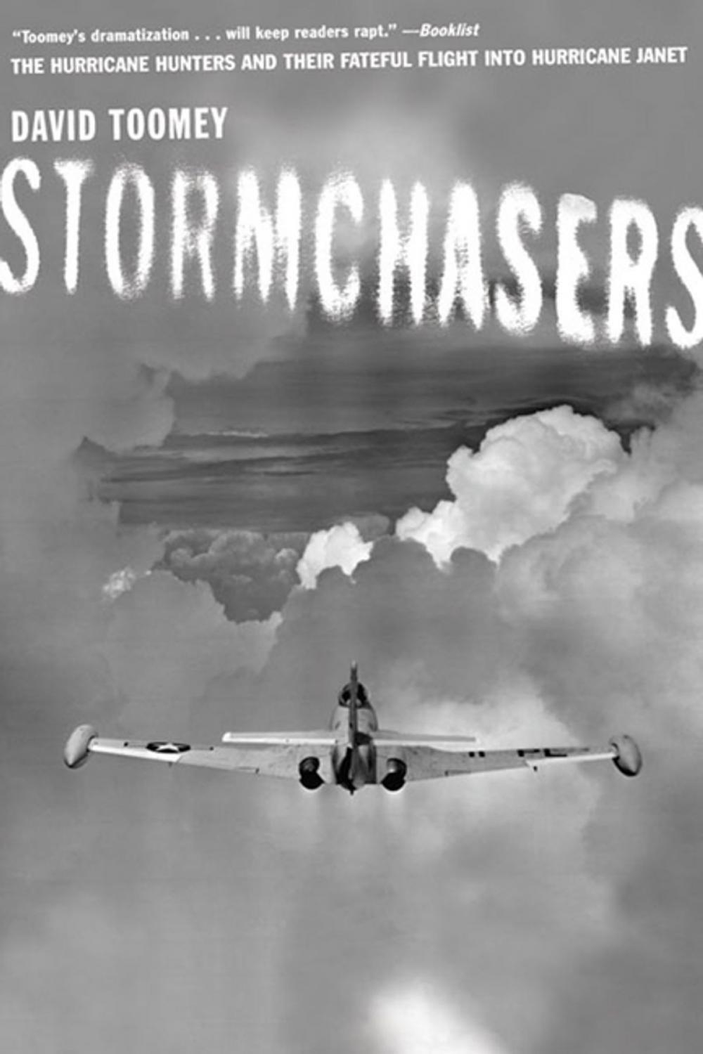 Big bigCover of Stormchasers: The Hurricane Hunters and Their Fateful Flight into Hurricane Janet