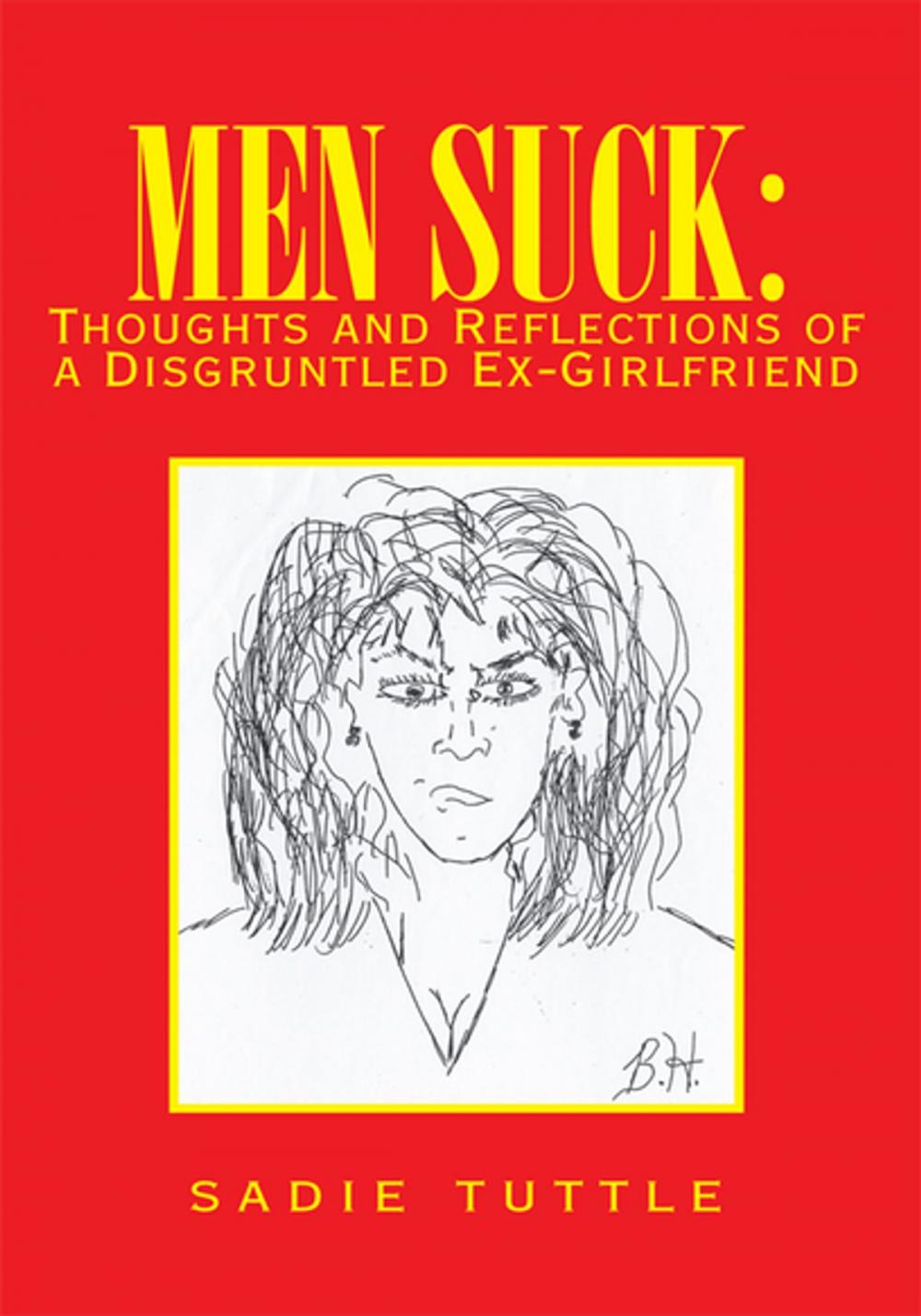 Big bigCover of Men Suck: Thoughts and Reflections of a Disgruntled Ex Girlfriend