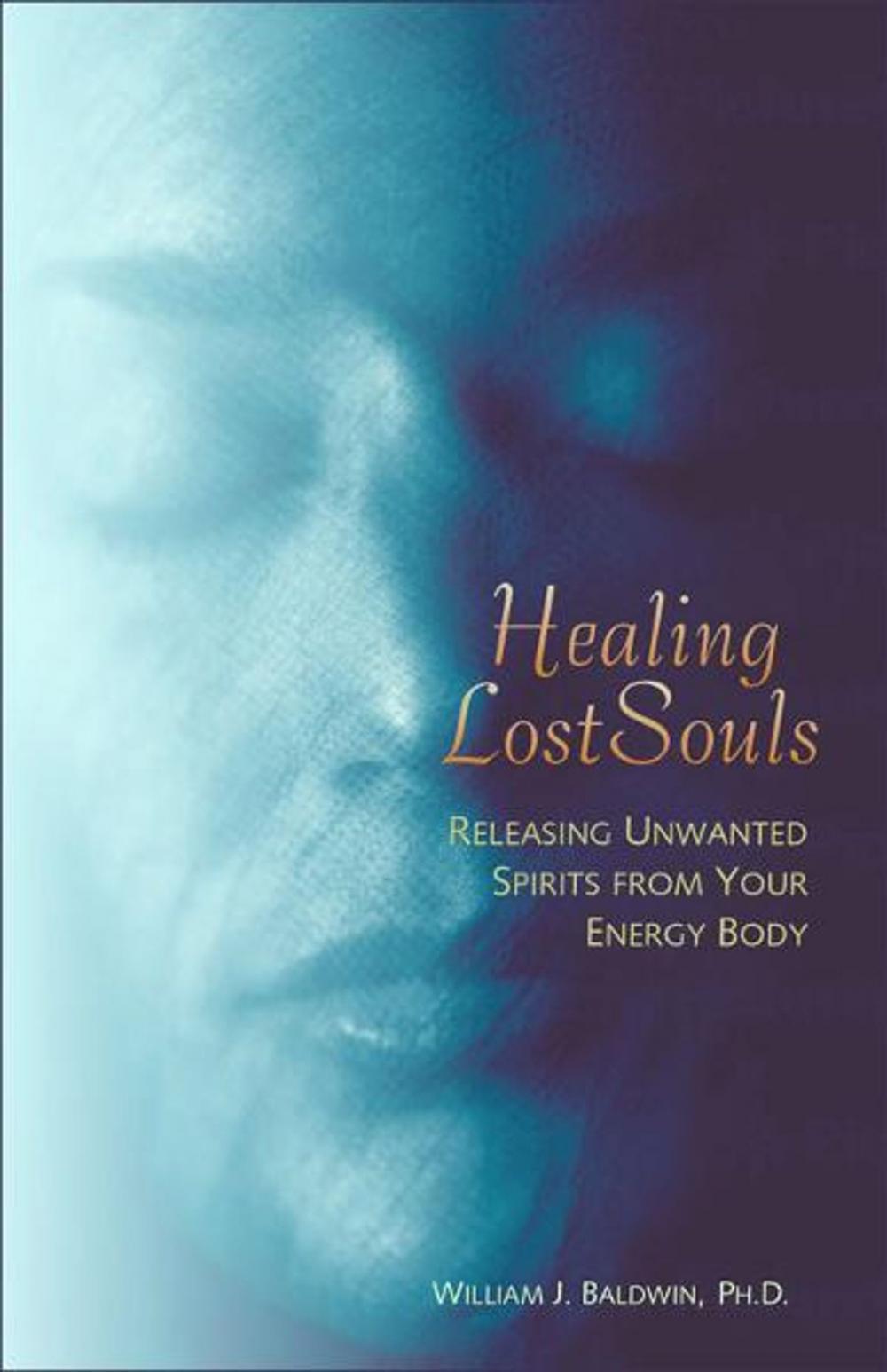 Big bigCover of Healing Lost Souls: Releasing Unwanted Spirits from Your Energy Body