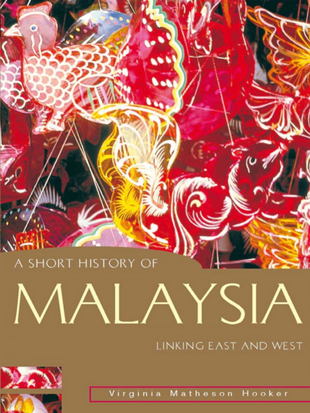 Big bigCover of A Short History Of Malaysia:Linking East And West