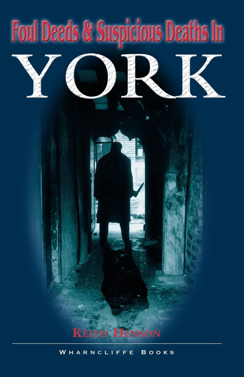 Big bigCover of Foul Deeds and Suspicious Deaths in York