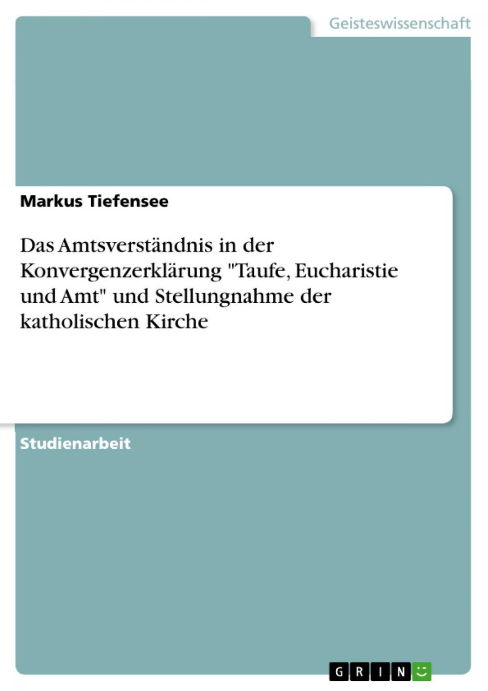 Big bigCover of Das Amtsverständnis in der Konvergenzerklärung 'Taufe, Eucharistie und Amt' und Stellungnahme der katholischen Kirche