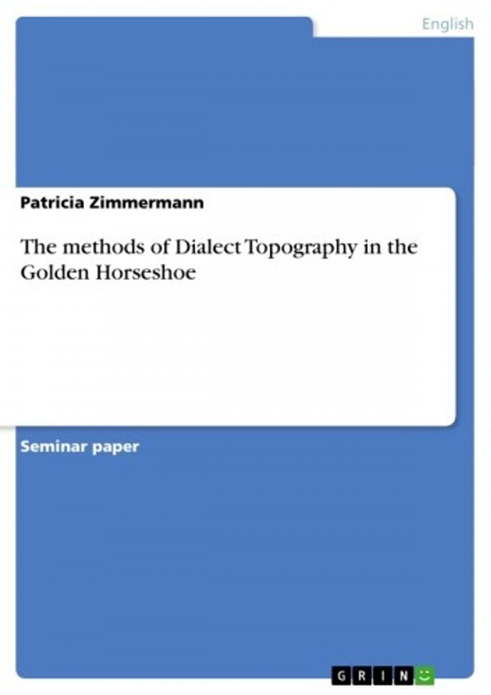 Big bigCover of The methods of Dialect Topography in the Golden Horseshoe