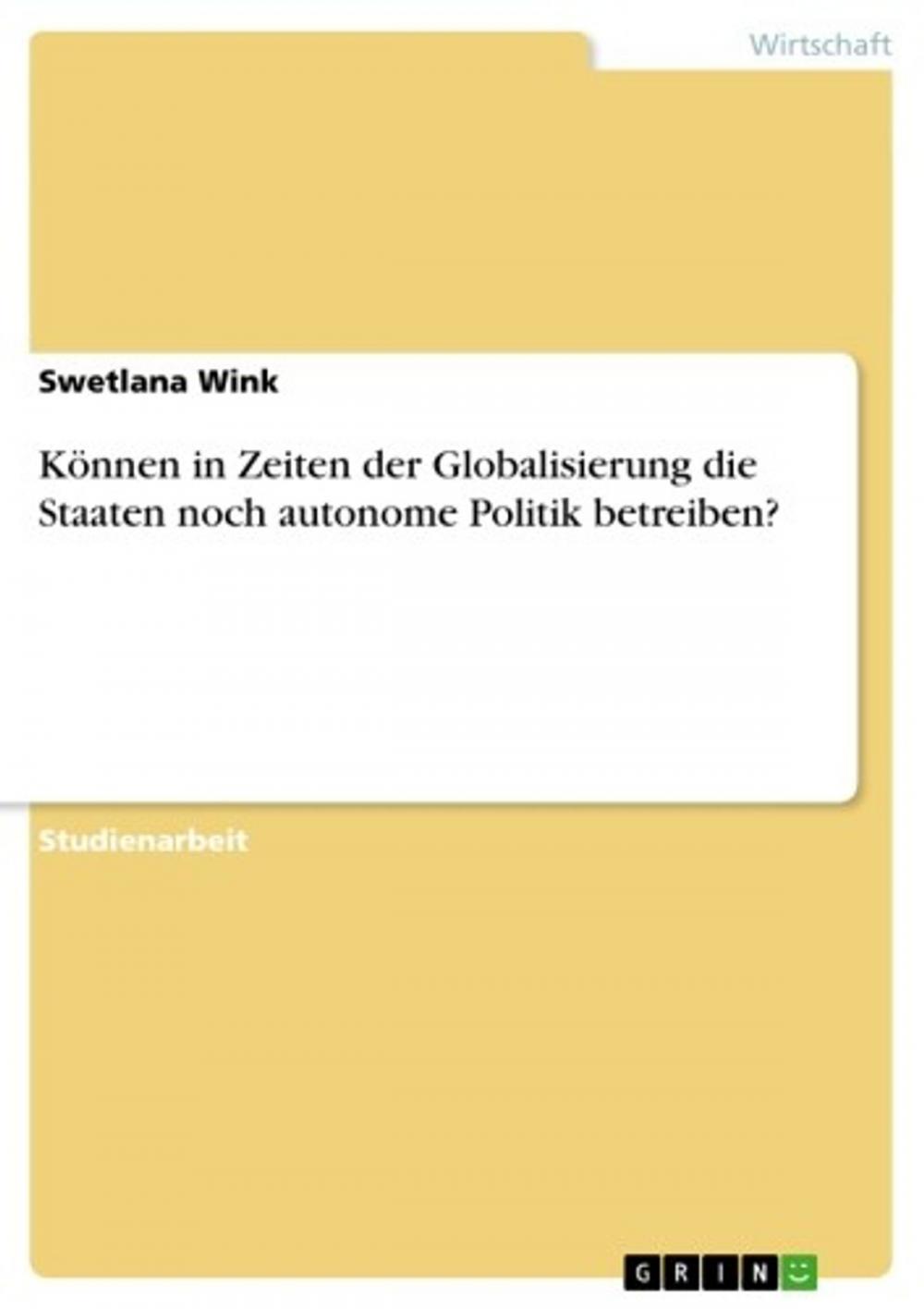 Big bigCover of Können in Zeiten der Globalisierung die Staaten noch autonome Politik betreiben?