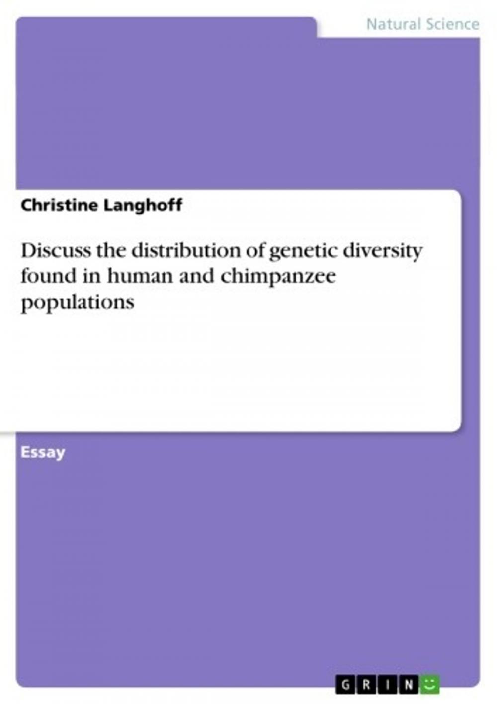 Big bigCover of Discuss the distribution of genetic diversity found in human and chimpanzee populations