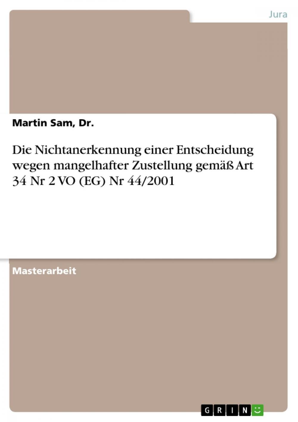 Big bigCover of Die Nichtanerkennung einer Entscheidung wegen mangelhafter Zustellung gemäß Art 34 Nr 2 VO (EG) Nr 44/2001