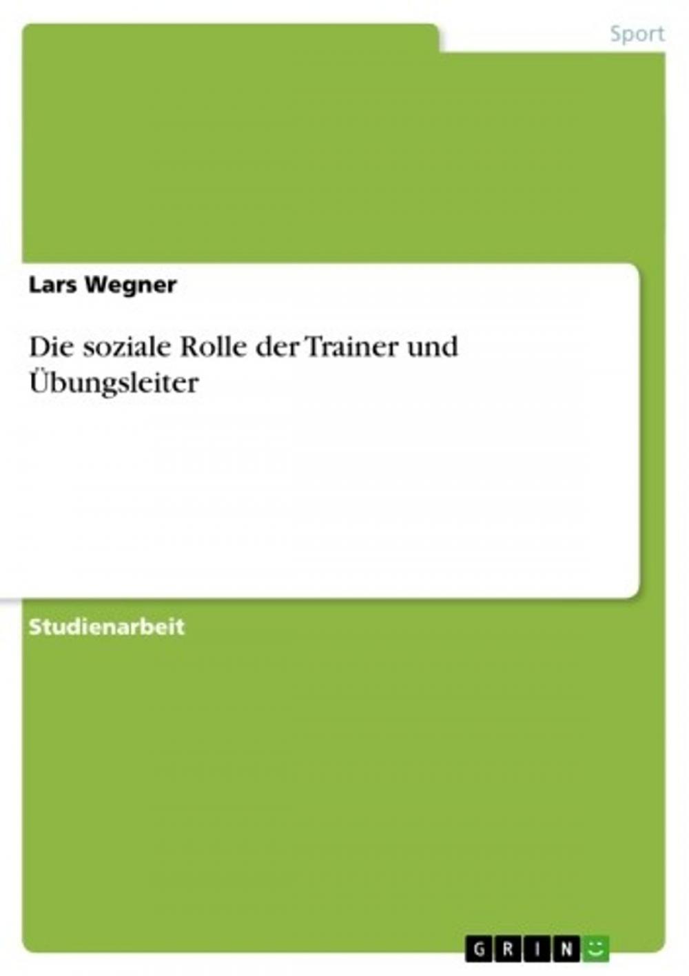 Big bigCover of Die soziale Rolle der Trainer und Übungsleiter