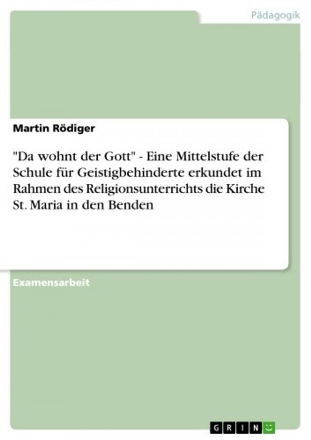 Big bigCover of 'Da wohnt der Gott' - Eine Mittelstufe der Schule für Geistigbehinderte erkundet im Rahmen des Religionsunterrichts die Kirche St. Maria in den Benden