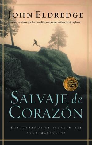 Cover of the book Salvaje de corazón by Dr. Emerson Eggerichs