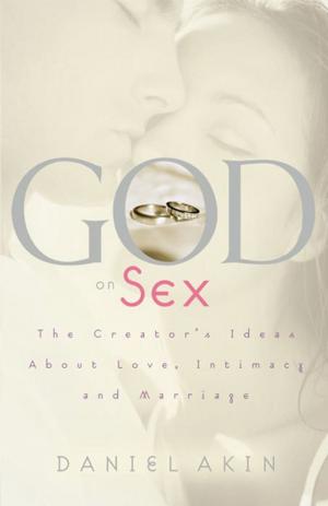Cover of the book God on Sex: The Creator's Ideas about Love, Intimacy, and Marriage by Barbara Baumgardner