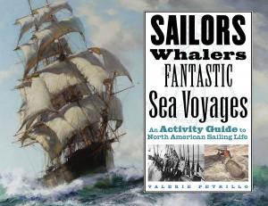 Cover of the book Sailors, Whalers, Fantastic Sea Voyages by Pearl Witherington Cornioley