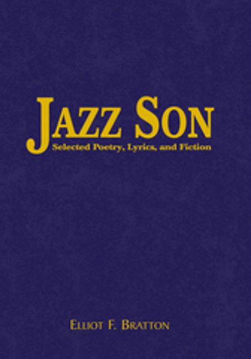 Cover of the book Jazz Son by Elliot F. Bratton, Xlibris US