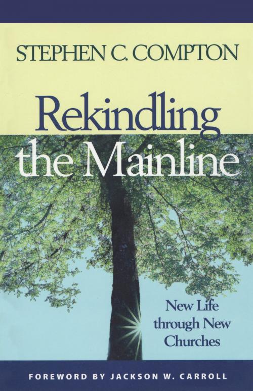 Cover of the book Rekindling the Mainline by Stephen C. Compton, Rowman & Littlefield Publishers