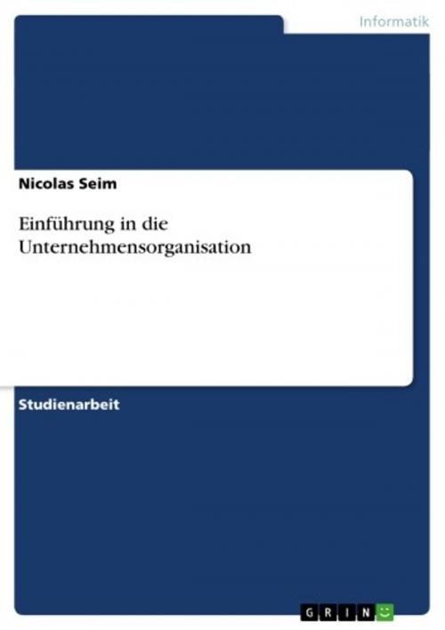 Cover of the book Einführung in die Unternehmensorganisation by Nicolas Seim, GRIN Verlag