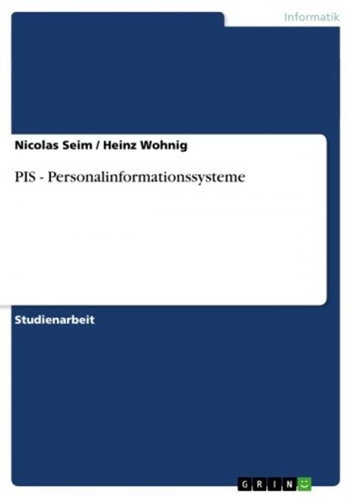 Cover of the book PIS - Personalinformationssysteme by Nicolas Seim, Heinz Wohnig, GRIN Verlag