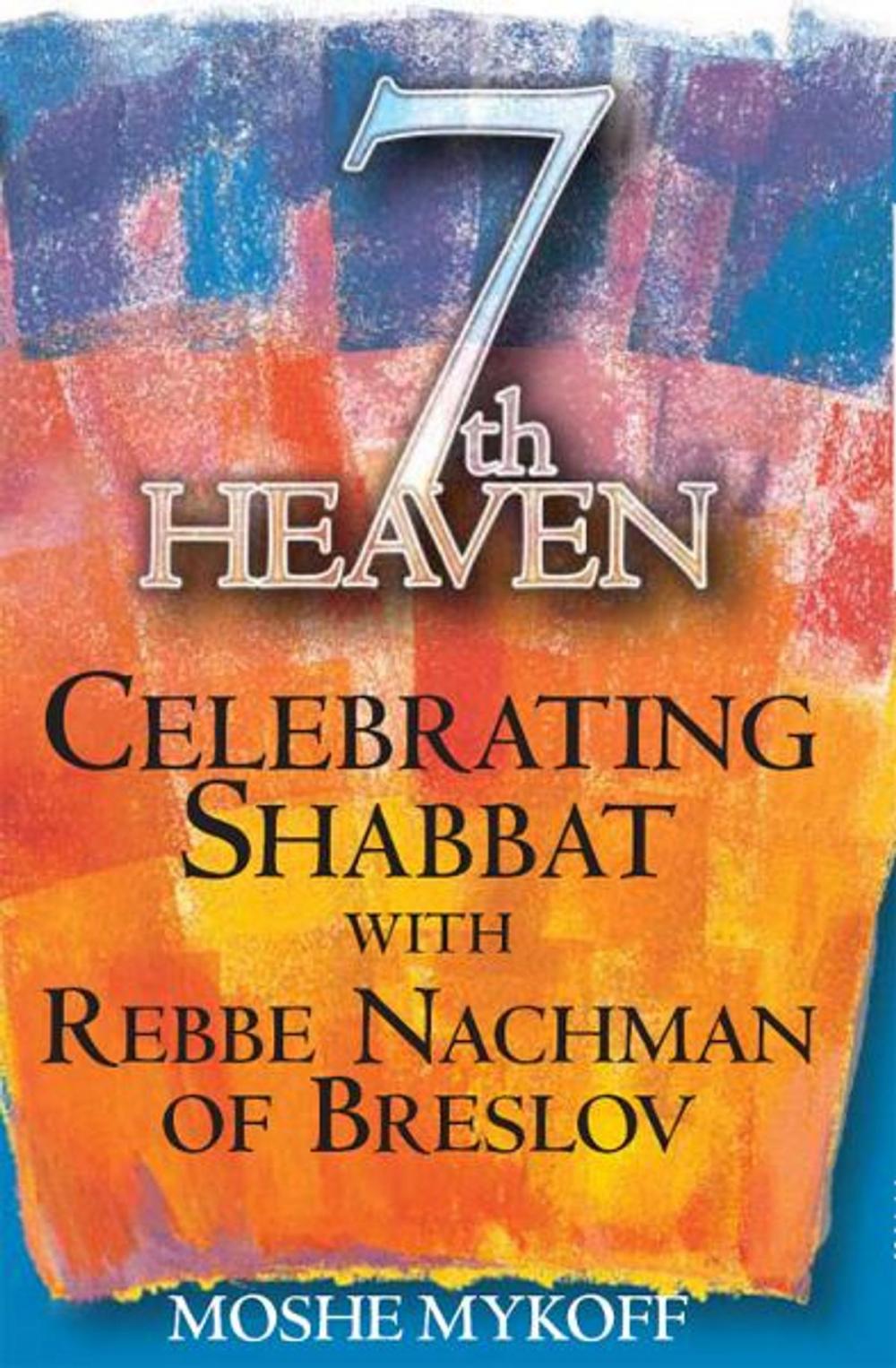 Big bigCover of Seventh Heaven: Celebrating Shabbat with Rebbe Nachman of Breslov