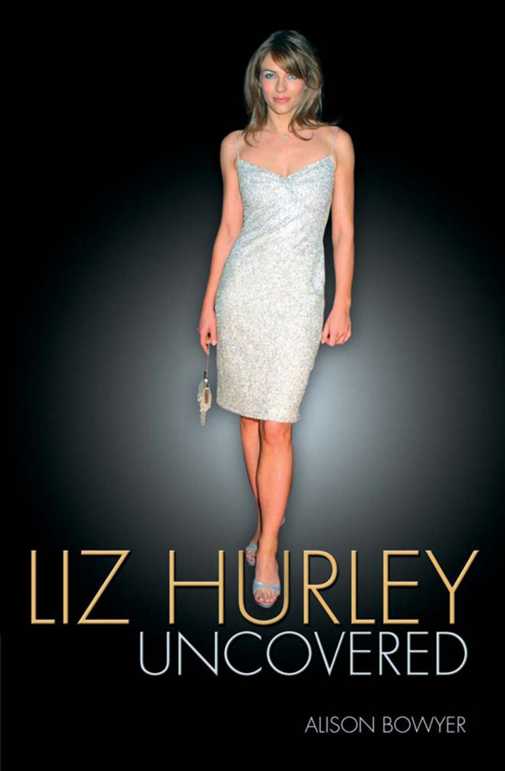 Big bigCover of Liz Hurley: Uncovered
