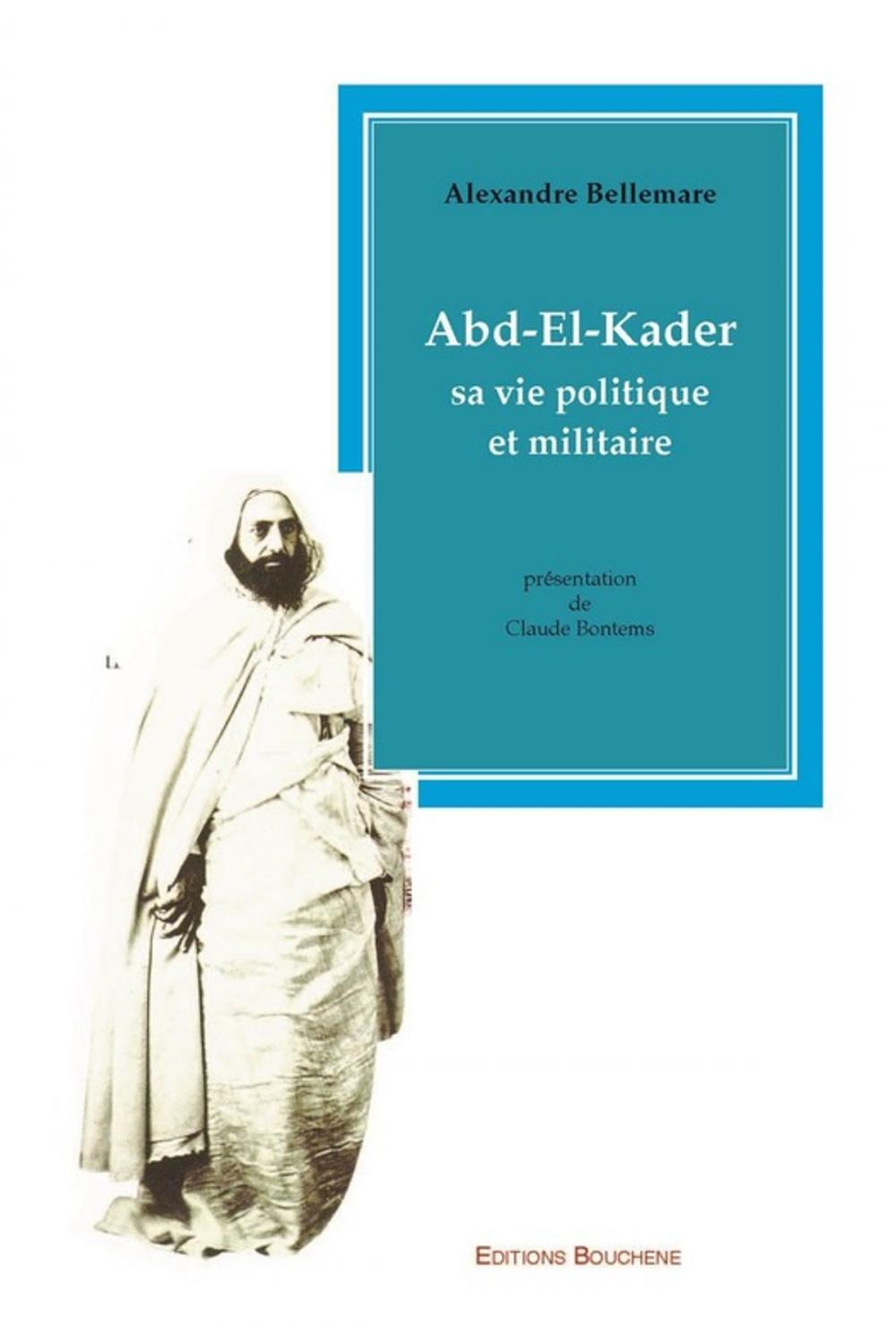 Big bigCover of Abd-el-kader sa vie politique et militaire