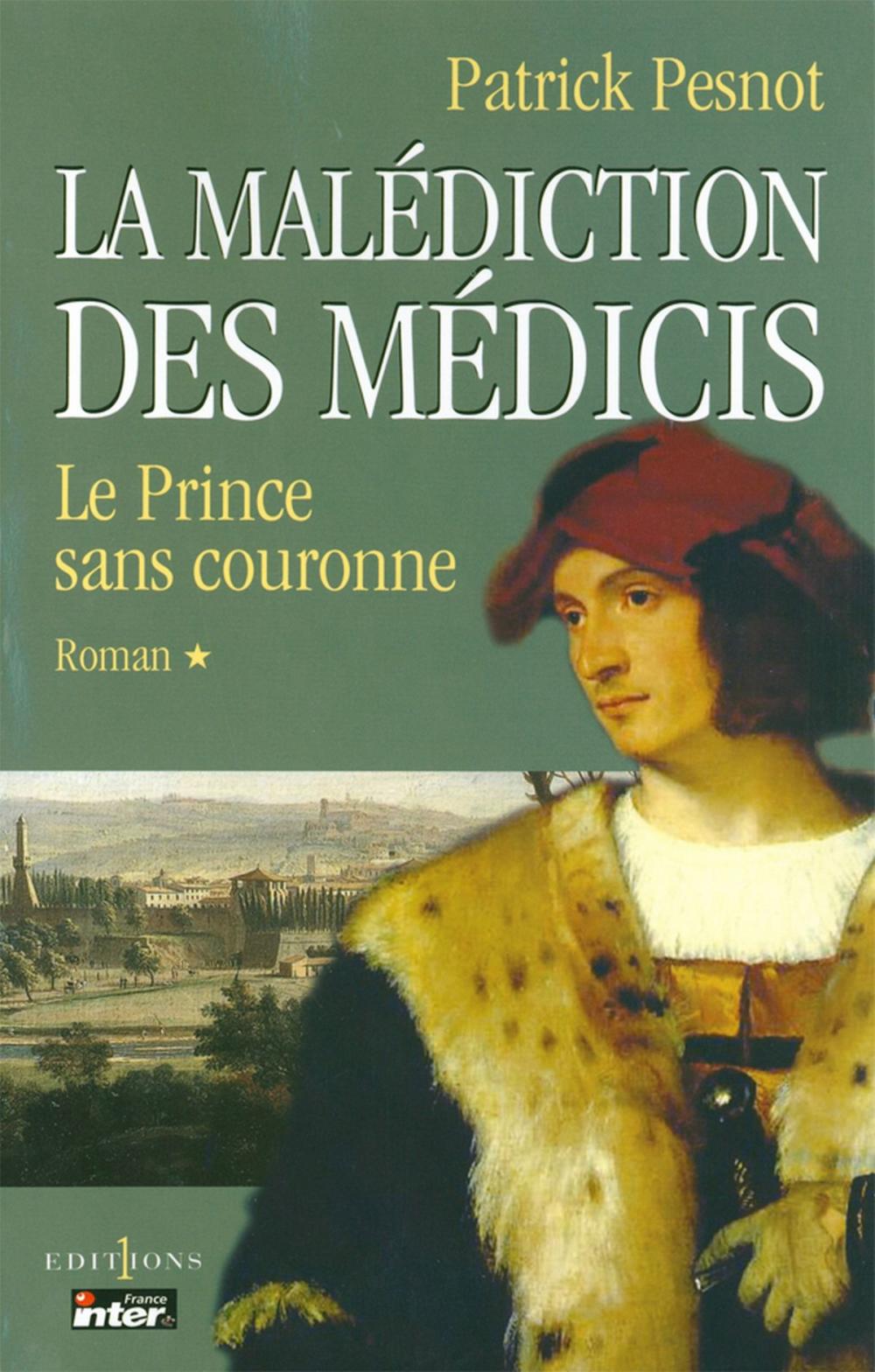 Big bigCover of La Malédiction des Médicis, t.I : Le Prince sans couronne