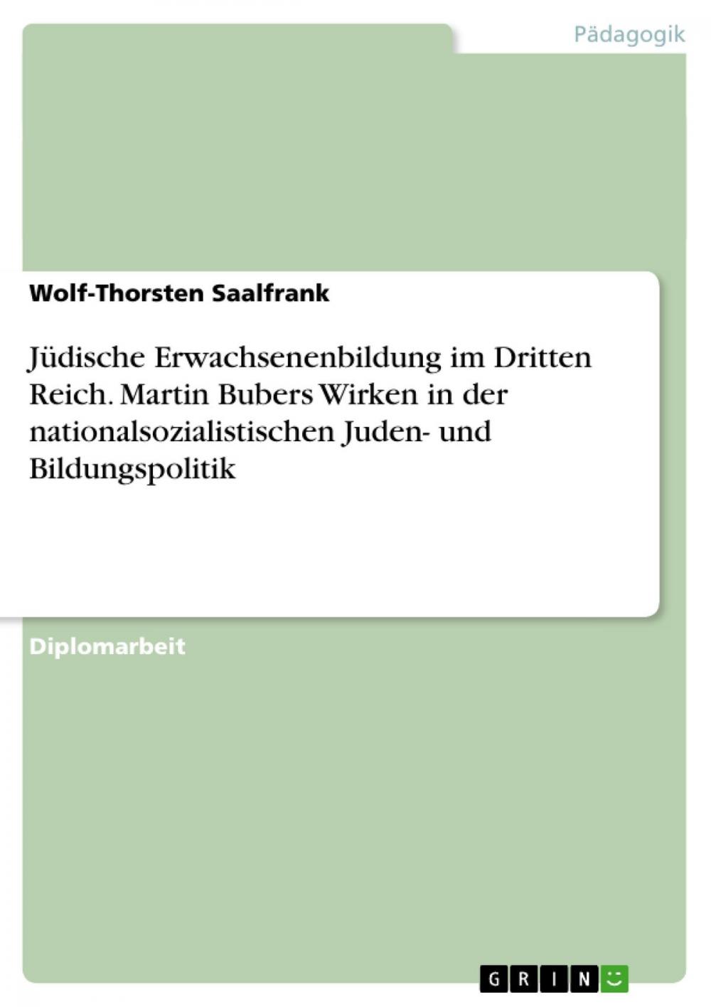 Big bigCover of Jüdische Erwachsenenbildung im Dritten Reich. Martin Bubers Wirken in der nationalsozialistischen Juden- und Bildungspolitik