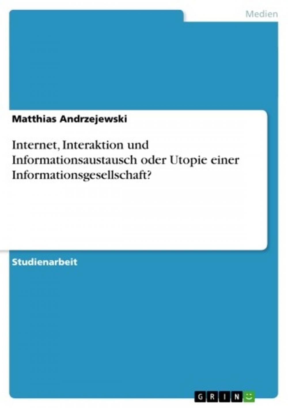 Big bigCover of Internet, Interaktion und Informationsaustausch oder Utopie einer Informationsgesellschaft?