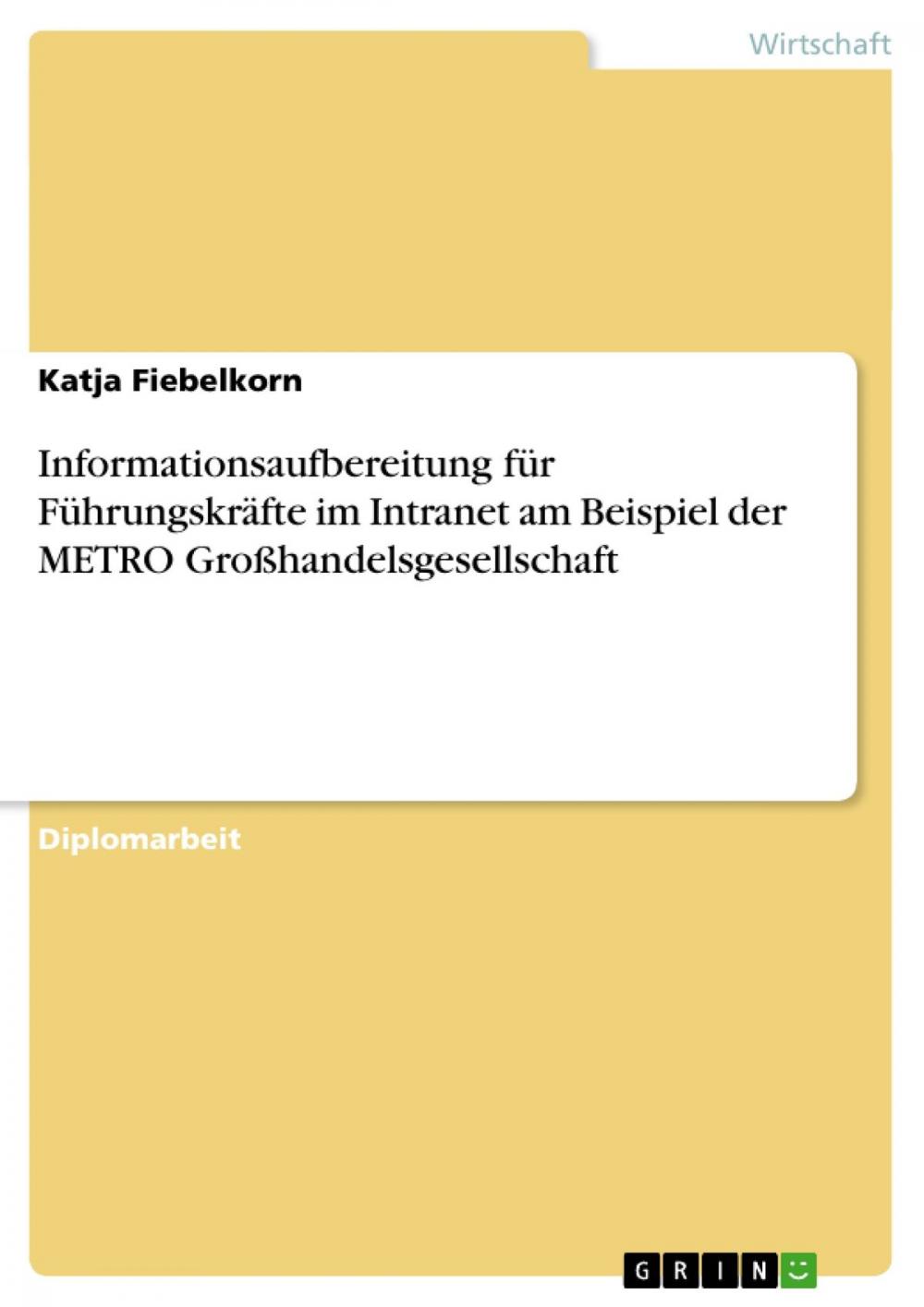 Big bigCover of Informationsaufbereitung für Führungskräfte im Intranet am Beispiel der METRO Großhandelsgesellschaft