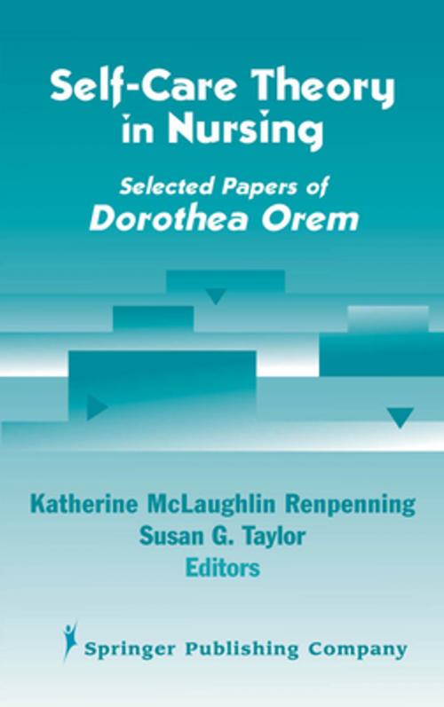 Cover of the book Self- Care Theory in Nursing by Katherine Renpenning, MScN, Susan Gebhardt Taylor, MSN, PhD, FAAN, Springer Publishing Company