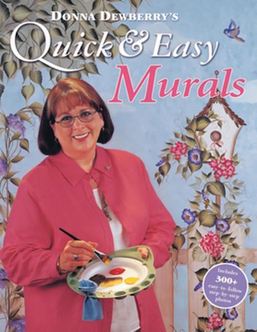 Cover of the book Donna Dewberry's Quick & Easy Murals by Donna Dewberry, F+W Media