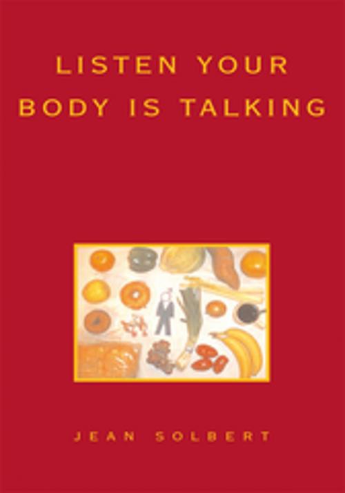 Cover of the book Listen Your Body Is Talking by Jean Solbert, Xlibris US