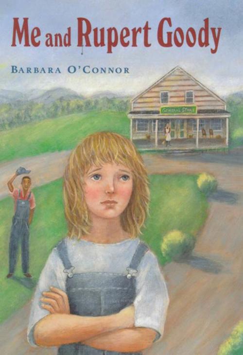 Cover of the book Me and Rupert Goody by Barbara O'Connor, Farrar, Straus and Giroux (BYR)