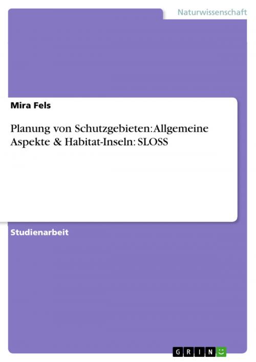 Cover of the book Planung von Schutzgebieten: Allgemeine Aspekte & Habitat-Inseln: SLOSS by Mira Fels, GRIN Verlag