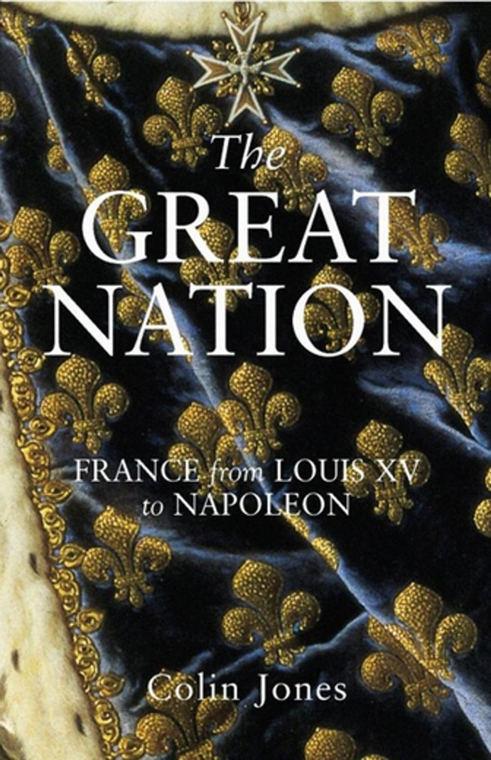 Big bigCover of The Great Nation: France from Louis XV to Napoleon