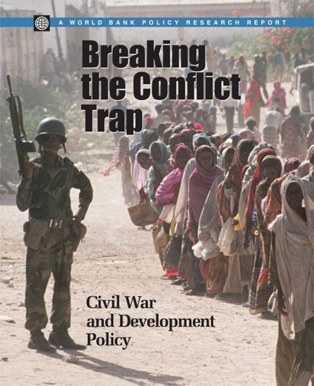 Big bigCover of Breaking The Conflict Trap: Civil War And Development Policy