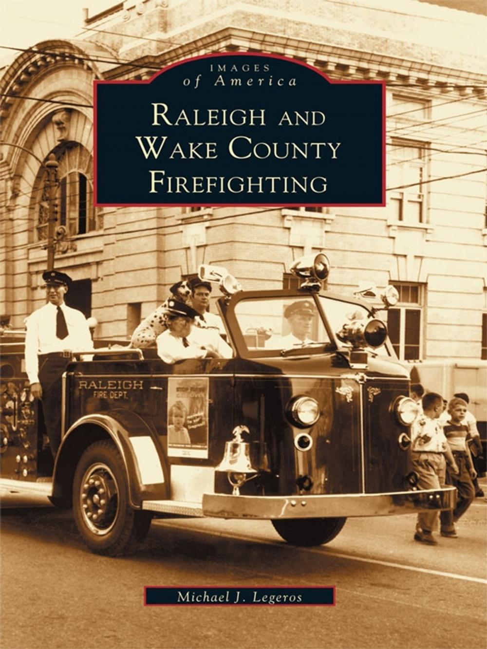 Big bigCover of Raleigh and Wake County Firefighting